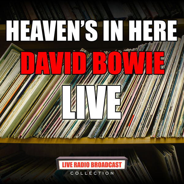 David Bowie|Heaven's In Here (Live)