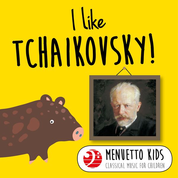 Various Artists - I Like Tchaikovsky! (Menuetto Kids - Classical Music for Children) Various Artists - I Like Tchaikovsky! (Menuetto Kids - Classical Music for Children)