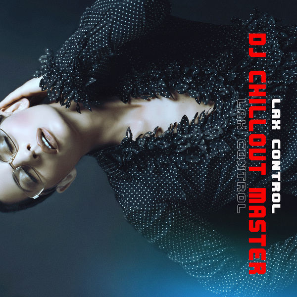 Dj Chillout Master - Lax Control Dj Chillout Master - Lax Control