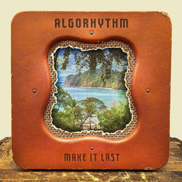 Algorhythm|Make It Last Algorhythm|Make It Last