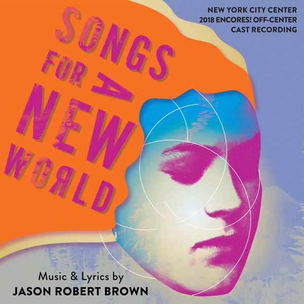 Jason Robert Brown|Songs for a New World (New York City Center 2018 Encores! Off-Center Cast Recording)