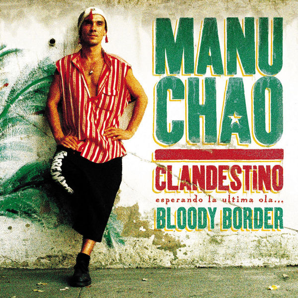 Manu Chao|Clandestino / Bloody Border Manu Chao|Clandestino / Bloody Border
