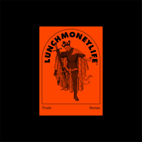 Lunch Money Life - Truth Serum Lunch Money Life - Truth Serum