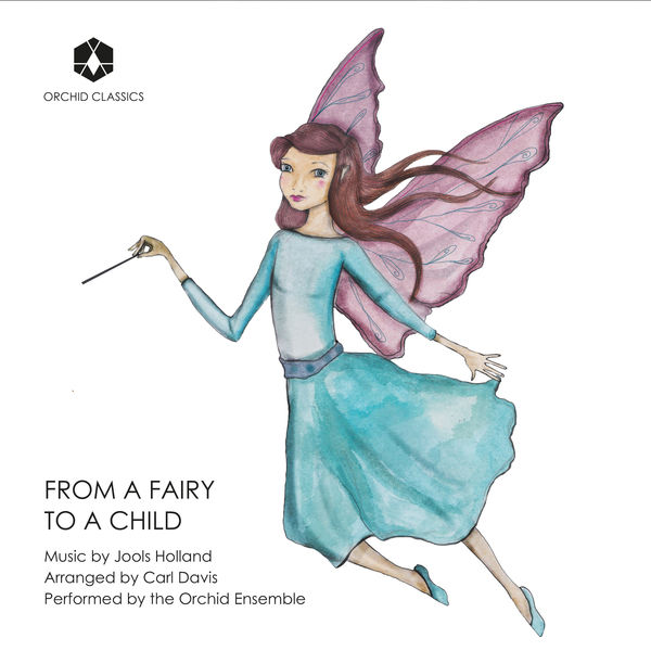 Orchid Ensemble - Jools Holland: From a Fairy to a Child (Arr. C. Davis for String Quartet & Piano) Orchid Ensemble - Jools Holland: From a Fairy to a Child (Arr. C. Davis for String Quartet & Piano)
