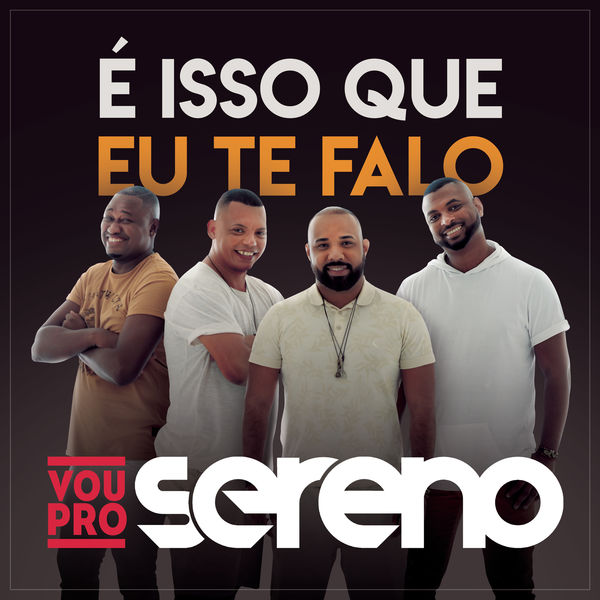 Vou pro Sereno - É Isso que Eu Te Falo Vou pro Sereno - É Isso que Eu Te Falo