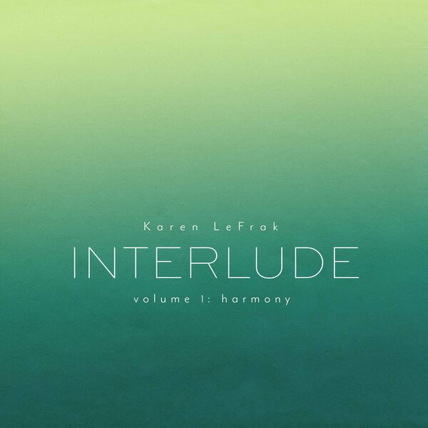 Jacques van Tuinen|Karen LeFrak: Interlude, Vol. 1 – Harmony