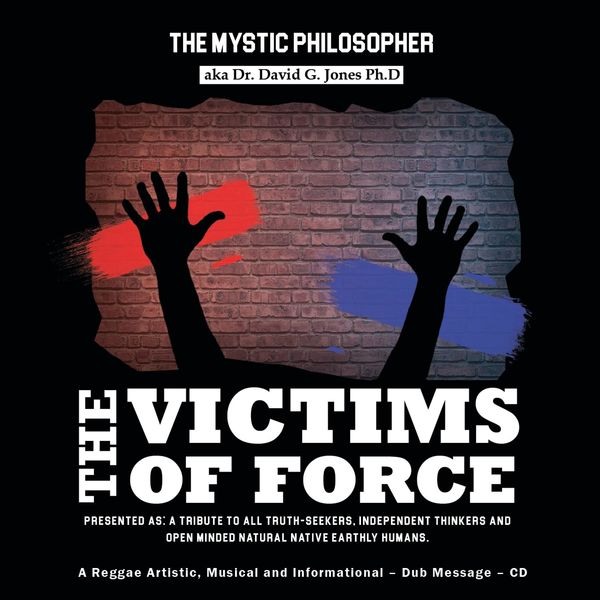 The Victims of Force, The Mystic Philosopher Dr. David G. Jones Qobuz