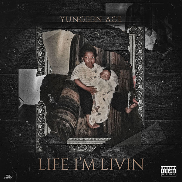 Yungeen Ace - Life I'm Livin Yungeen Ace - Life I'm Livin