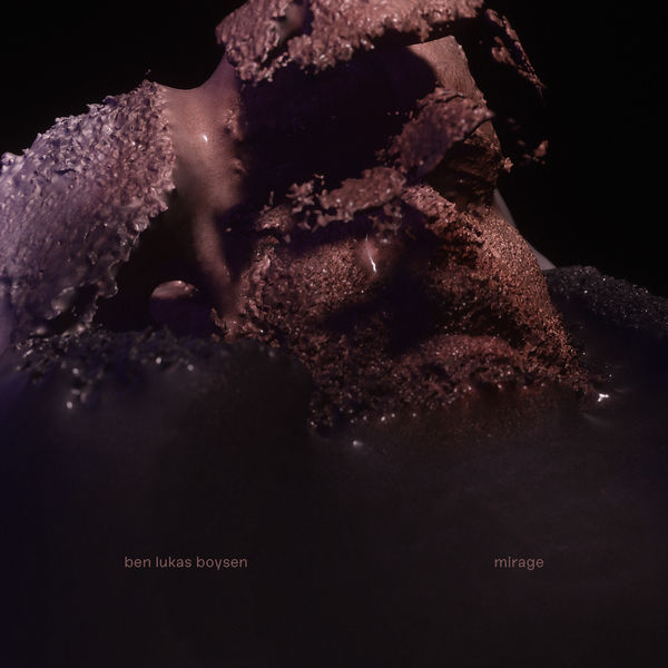 Ben Lukas Boysen|Mirage Ben Lukas Boysen|Mirage