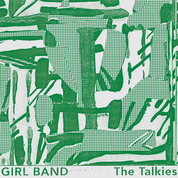 Girl Band - The Talkies Girl Band - The Talkies