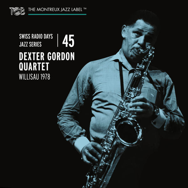 Dexter Gordon Quartet|Swiss Radio Days Jazz Series Vol. 45 / Dexter Gordon Quartet, Willisau 1978  (Live)