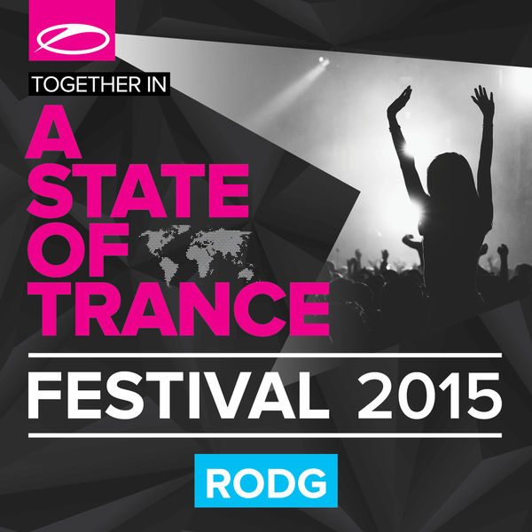 Rodg - A State Of Trance Festival 2015 (Mixed by Rodg) Rodg - A State Of Trance Festival 2015 (Mixed by Rodg)