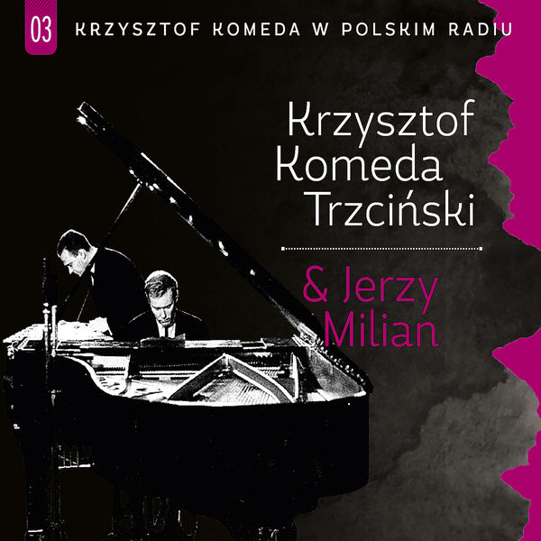 Trio Krzysztofa Komedy|Krzysztof Komeda Trzciński & Jerzy Milian Trio Krzysztofa Komedy|Krzysztof Komeda Trzciński & Jerzy Milian