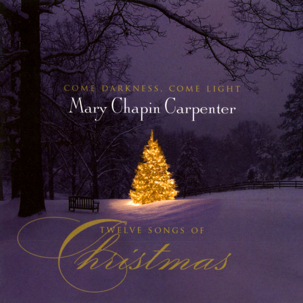 Mary Chapin Carpenter|Come Darkness, Come Light: Twelve Songs Of Christmas Mary Chapin Carpenter|Come Darkness, Come Light: Twelve Songs Of Christmas