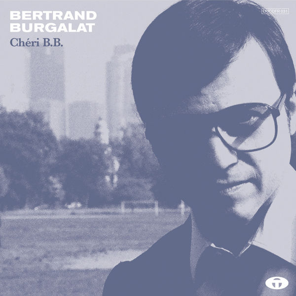 Bertrand Burgalat|Chéri B.B. (Bonus Track Version) Bertrand Burgalat|Chéri B.B. (Bonus Track Version)