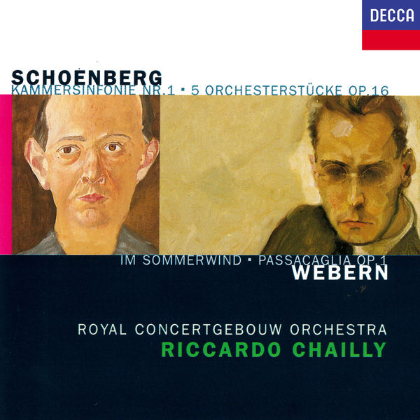 Riccardo Chailly - Schoenberg: 5 Orchestral Pieces; Chamber Symphony No. 1 / Webern: Im Sommerwind; Passacaglia Riccardo Chailly - Schoenberg: 5 Orchestral Pieces; Chamber Symphony No. 1 / Webern: Im Sommerwind; Passacaglia