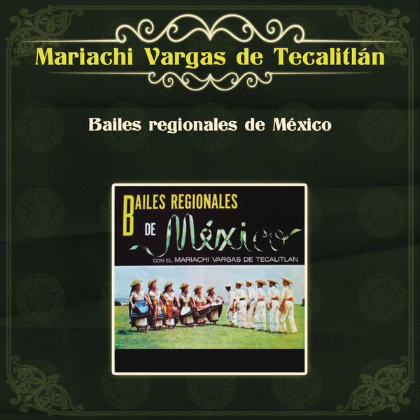 Mariachi Vargas de Tecalitlán - Bailes Regionales de México Mariachi Vargas de Tecalitlán - Bailes Regionales de México
