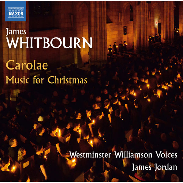Westminster Williamson Voices|Whitbourn: Carolae – Music for Christmas Westminster Williamson Voices|Whitbourn: Carolae – Music for Christmas