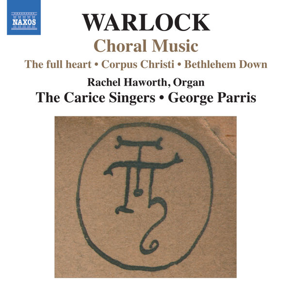 Elspeth Piggott|Peter Warlock : Choral Music (Corpus Christi - Bethlehem Down - The full heart)