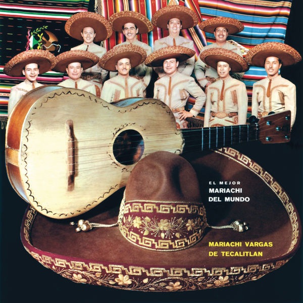 Mariachi Vargas de Tecalitlán - El Mejor Mariachi Del Mundo Mariachi Vargas de Tecalitlán - El Mejor Mariachi Del Mundo
