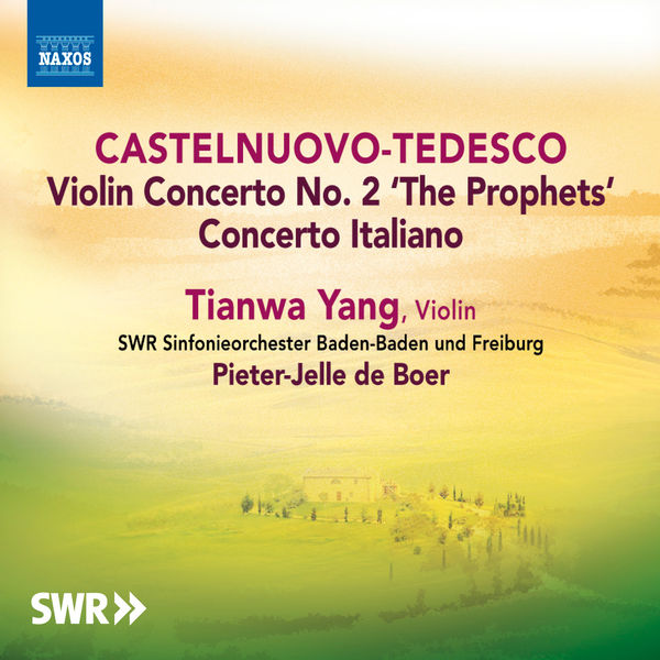 Tianwa Yang - Castelnuovo-Tedesco: Violin Concertos Tianwa Yang - Castelnuovo-Tedesco: Violin Concertos