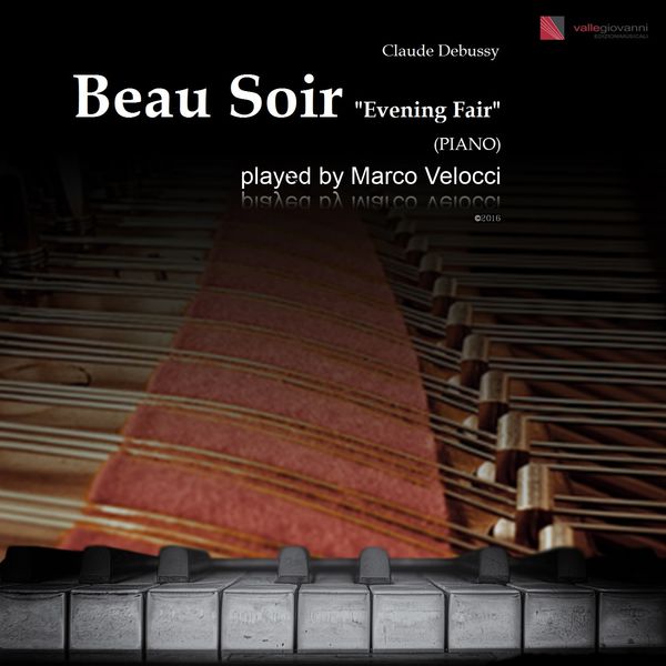 Marco Velocci - Debussy: Beau soir (Piano Only Version) Marco Velocci - Debussy: Beau soir (Piano Only Version)