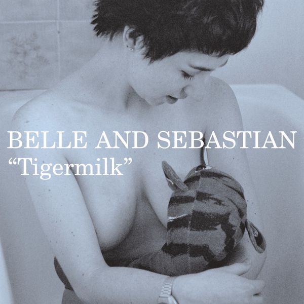Belle and Sebastian - Tigermilk Belle and Sebastian - Tigermilk