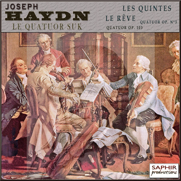 Joseph Haydn|Haydn: Quatuor "Le Rêve" - Quatuor "Les Quintes"