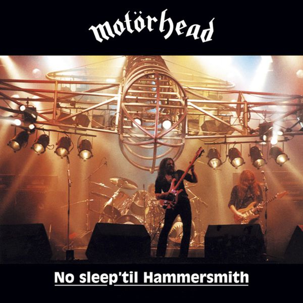 No Sleep 'Til Hammersmith (Live), Motörhead - Qobuz