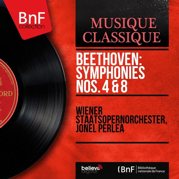 Wiener Staatsopernorchester, Jonel Perlea|Beethoven: Symphonies Nos. 4 & 8  (Mono Version)