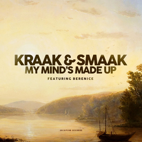 Kraak & Smaak|My Mind's Made Up (feat. Berenice van Leer) - Single