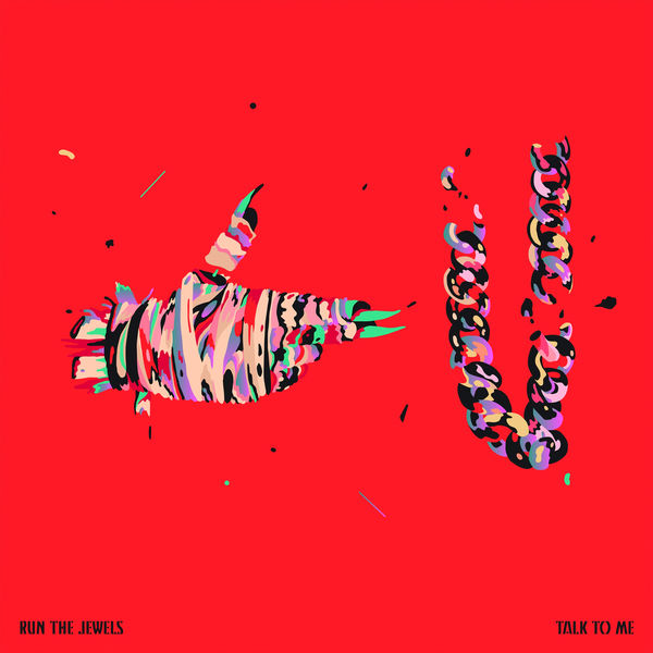 Run The Jewels - Talk to Me Run The Jewels - Talk to Me