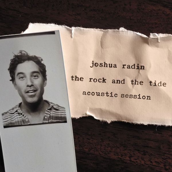 Joshua Radin - The Rock and the Tide (Acoustic Session) Joshua Radin - The Rock and the Tide (Acoustic Session)