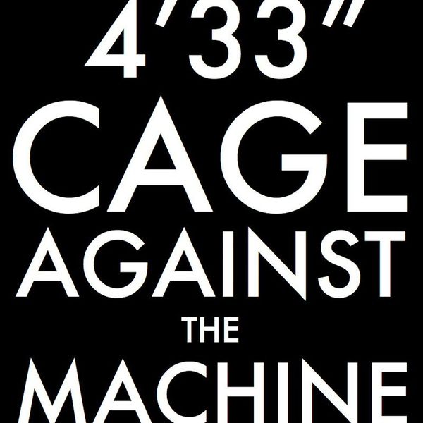 John Cage|Cage Against The Machine John Cage|Cage Against The Machine