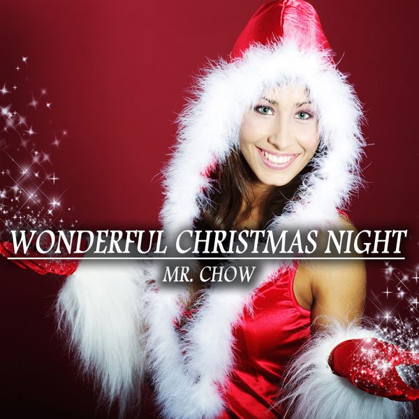 Mr. Chow - Wonderful Christmas Night Mr. Chow - Wonderful Christmas Night