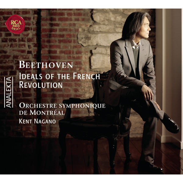 Kent Nagano|Beethoven: Ideals of the French Revolution Kent Nagano|Beethoven: Ideals of the French Revolution
