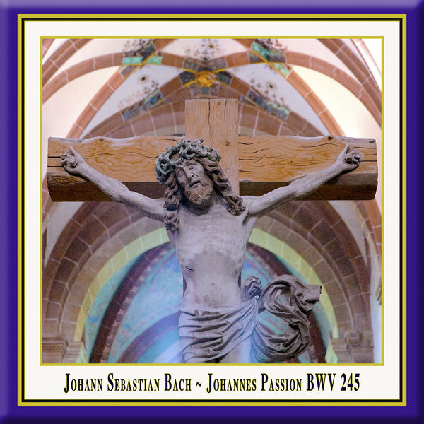 Maulbronner Kammerchor|Bach: Johannespassion, BWV 245 (Live) Maulbronner Kammerchor|Bach: Johannespassion, BWV 245 (Live)