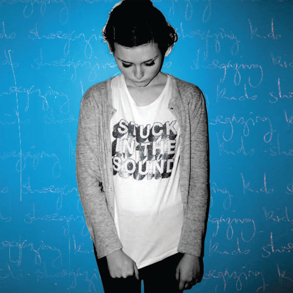 Stuck in the Sound - Shoegazing Kids Stuck in the Sound - Shoegazing Kids