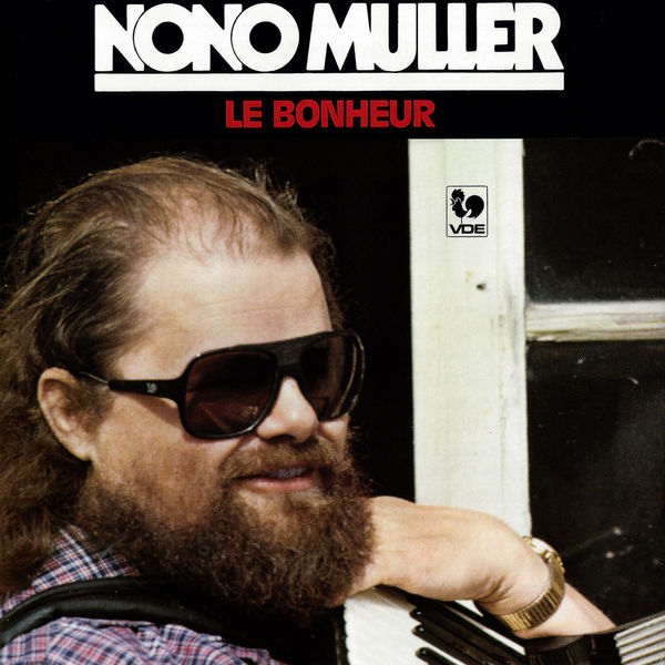 Nono Müller|Le bonheur Nono Müller|Le bonheur