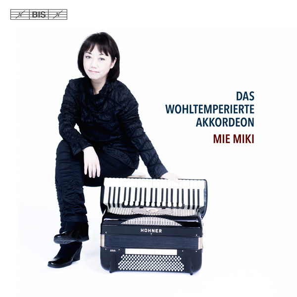 Mie Miki - Das wohltemperierte Akkordeon Mie Miki - Das wohltemperierte Akkordeon