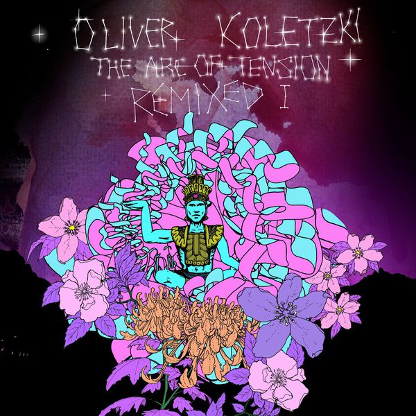 Oliver Koletzki|The Arc of Tension Remixed I Oliver Koletzki|The Arc of Tension Remixed I