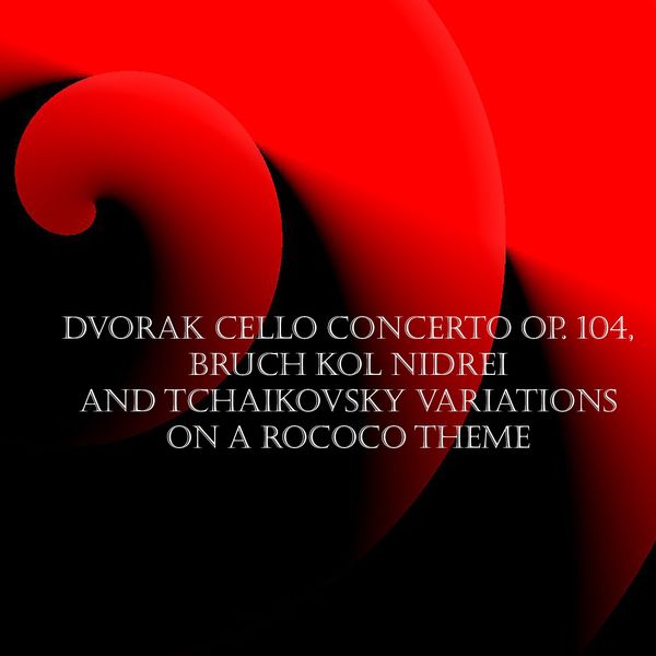 Janos Starker - Dvorak Cello Concerto Op. 104, Bruch Kol Nidrei and Tchaikovsky Variations on a Rococo Theme Janos Starker - Dvorak Cello Concerto Op. 104, Bruch Kol Nidrei and Tchaikovsky Variations on a Rococo Theme