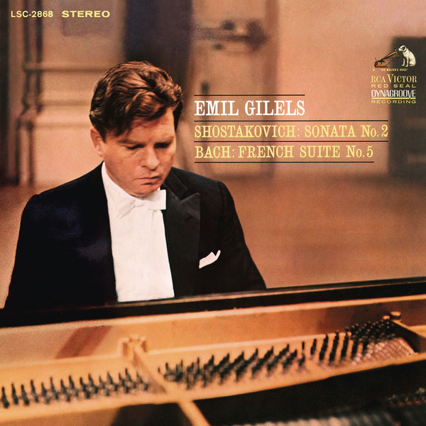 Emil Gilels|Shostakovich: Piano Sonata No. 2 in B Minor, Op. 61 & Bach: French Suite No. 5 in G Major, BWV 816