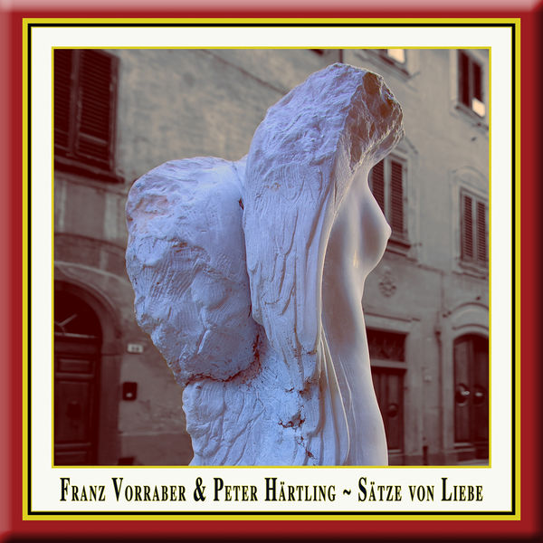 Franz Vorraber - Franz Vorraber & Peter Härtling: Sätze von Liebe (Sentences of Love) Franz Vorraber - Franz Vorraber & Peter Härtling: Sätze von Liebe (Sentences of Love)