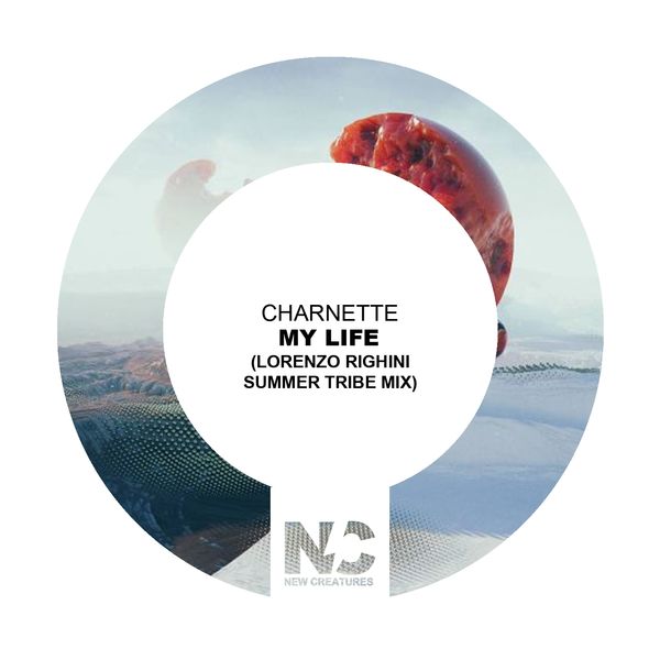 Charnette|My Life  (Lorenzo Righini Summer Tribe Mix)