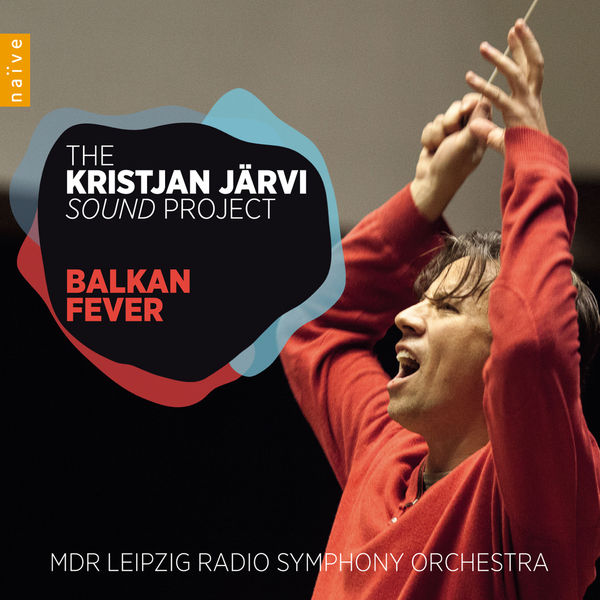 Kristjan Järvi - Balkan Fever Kristjan Järvi - Balkan Fever