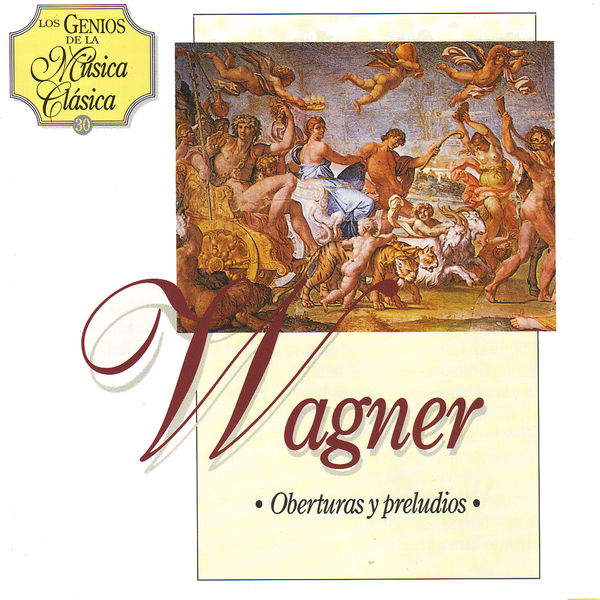 Richard Wagner - Wagner. Oberturas y Preludios Richard Wagner - Wagner. Oberturas y Preludios