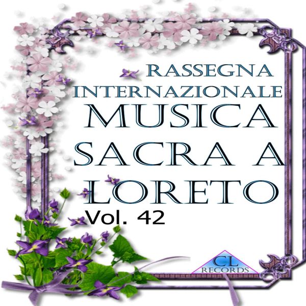 Various Interprets|Musica Sacra a Loreto Vol. 42 (Live Recording) Various Interprets|Musica Sacra a Loreto Vol. 42 (Live Recording)