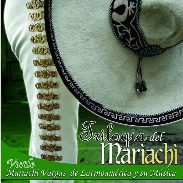 Mariachi Vargas de Tecalitlán - Verde Mariachi Vargas de Tecalitlán - Verde