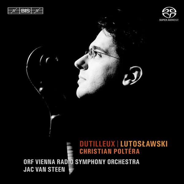 Christian Poltéra|Dutilleux: Tout un monde lointain - Lutoslawski: Cello Concerto Christian Poltéra|Dutilleux: Tout un monde lointain - Lutoslawski: Cello Concerto
